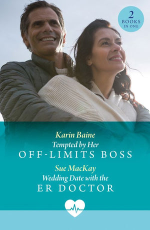 Tempted By Her Off-Limits Boss / Wedding Date With The Er Doctor: Tempted by Her Off-Limits Boss / Wedding Date with the ER Doctor (Mills & Boon Medical) by Karin Baine and Sue MacKay (9780008943288)