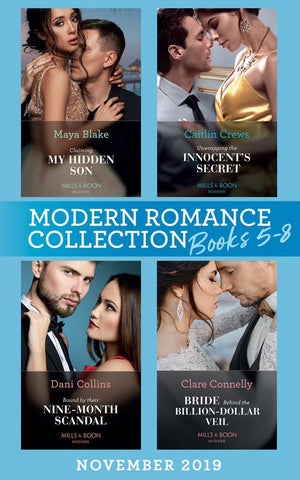 Modern Romance November 2019 Books 5-8: Claiming My Hidden Son (The Notorious Greek Billionaires) / Unwrapping the Innocent's Secret / Bound by Their Nine-Month Scandal /... (9780263278569)