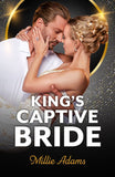 King's Captive Bride (Young, Hot and Royal, Book 2) (Mills & Boon Modern) by Millie Adams (9780008946340)