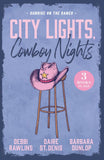 City Lights, Cowboy Nights: Sunrise On The Ranch: Come On Over (Made in Montana) / Big Sky Seduction / The Last Cowboy Standing by Debbi Rawlins, Daire St. Denis and Barbara Dunlop (9780008950132)