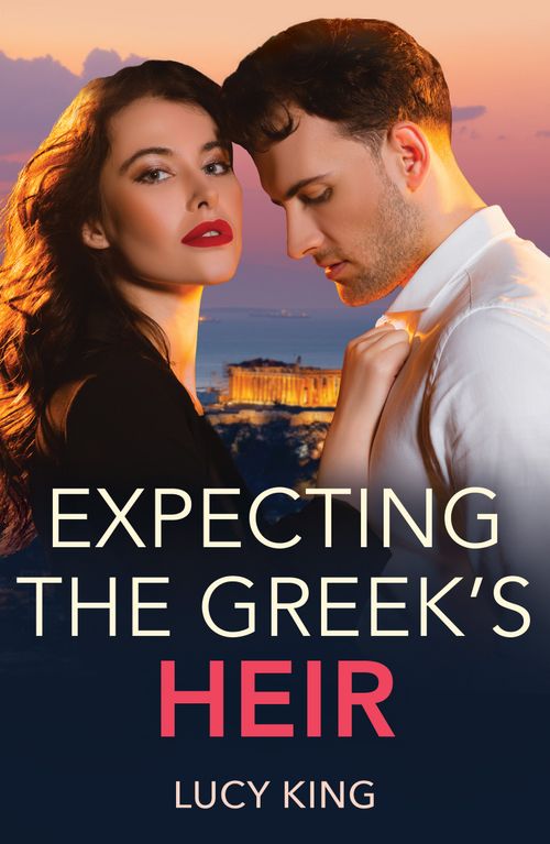 Expecting The Greek's Heir (Heirs to a Greek Empire, Book 4) (Mills & Boon Modern) by Lucy King (9780008941130)