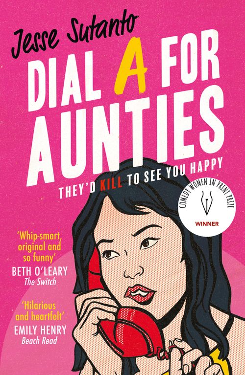 Dial A For Aunties (Aunties, Book 1) by Jesse Sutanto (9780008445881)