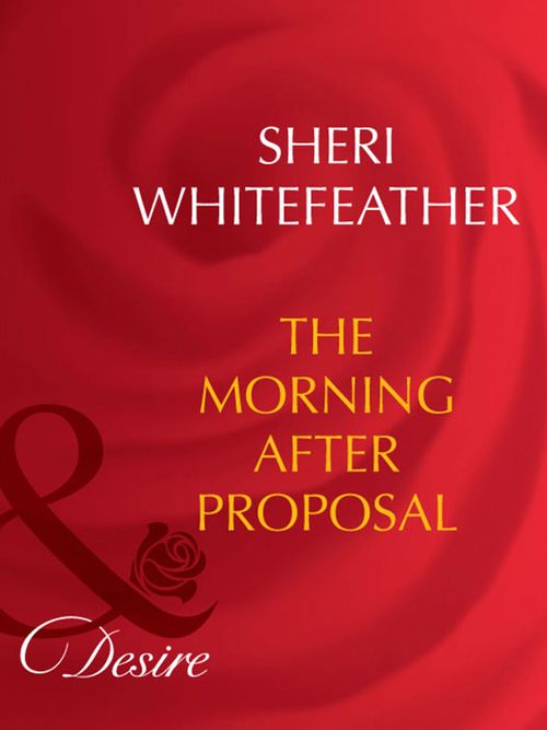 The Morning-After Proposal (The Trueno Brides, Book 3) (Mills & Boon Desire) by Sheri WhiteFeather