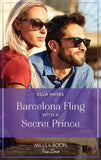 Barcelona Fling With A Secret Prince (Mills & Boon True Love) by Ella Hayes