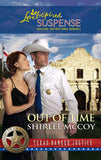 Out of Time (Texas Ranger Justice, Book 6) (Mills & Boon Love Inspired): First edition by Shirlee McCoy (9781472023681)