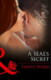 A Seal's Secret (Uniformly Hot!, Book 58) (Mills & Boon Blaze) by Tawny Weber