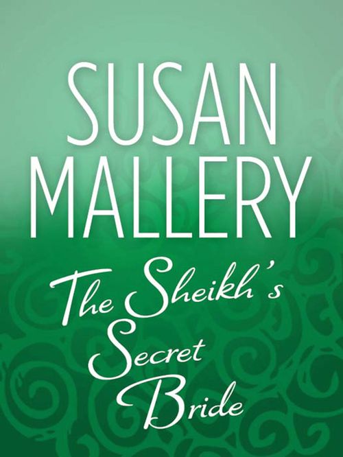 The Sheik's Secret Bride by Susan Mallery