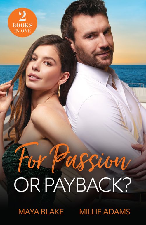 For Passion Or Payback?: Enemy's Game of Revenge / Billionaire's Bride Bargain (Work Wives to Billionaires' Wives) (Mills & Boon Modern) by Maya Blake and Millie Adams