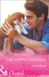 The Puppy Proposal (Paradise Animal Clinic, Book 1) (Mills & Boon Cherish) by Katie Meyer
