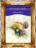 Last Chance Bride (Mills & Boon Vintage 90s Modern): First edition by Jillian Hart (9781408989098)