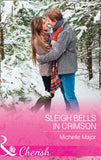 Sleigh Bells In Crimson (Crimson, Colorado, Book 7) (Mills & Boon Cherish) by Michelle Major