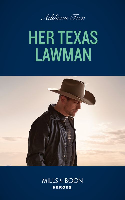 Her Texas Lawman (Midnight Pass, Texas, Book 5) (Mills & Boon Heroes) by Addison Fox (9780008930608)