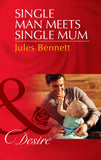 Single Man Meets Single Mum (Billionaires and Babies, Book 50) (Mills & Boon Desire) by Jules Bennett