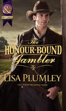 The Honour-Bound Gambler (Mills & Boon Historical): First edition by Lisa Plumley (9781472003898)