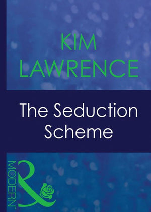The Seduction Scheme (Mills & Boon Modern): First edition (9781408940471)