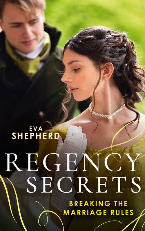 Regency Secrets: Breaking The Marriage Rules: Beguiling the Duke (Breaking the Marriage Rules) / Awakening the Duchess by Eva Shepherd