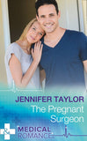 The Pregnant Surgeon (Practising and Pregnant, Book 8) (Mills & Boon Medical) by Jennifer Taylor