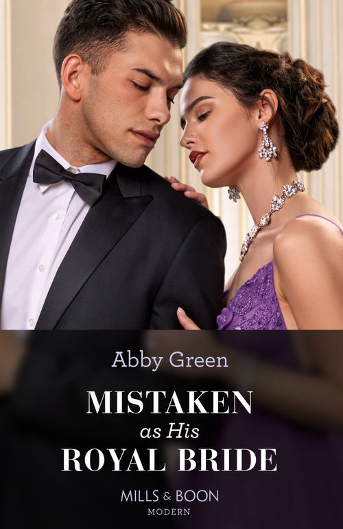 Mistaken As His Royal Bride (Princess Brides for Royal Brothers, Book 1) (Mills & Boon Modern) by Abby Green