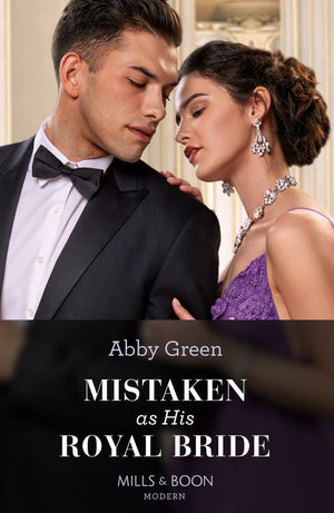 Mistaken As His Royal Bride (Princess Brides for Royal Brothers, Book 1) (Mills & Boon Modern) by Abby Green