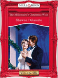 The Millionaire's Christmas Wish (Mills & Boon Vintage Desire): First edition by Shawna Delacorte (9781408992449)