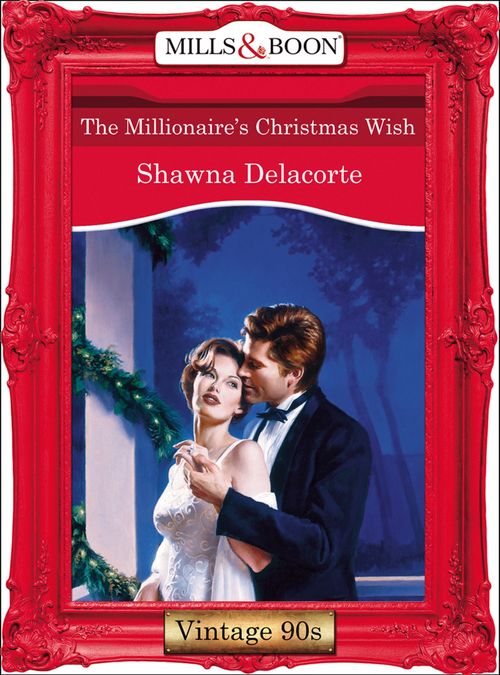 The Millionaire's Christmas Wish (Mills & Boon Vintage Desire): First edition by Shawna Delacorte (9781408992449)
