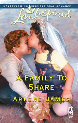 A Family To Share (Mills & Boon Love Inspired) by Arlene James