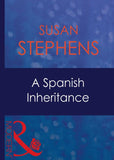 A Spanish Inheritance (Latin Lovers, Book 13) (Mills & Boon Modern): First edition by Susan Stephens (9781408941447)