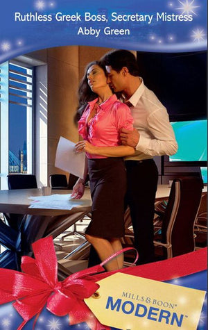Ruthless Greek Boss, Secretary Mistress (Mills & Boon Modern): First edition by Abby Green (9781408913109)