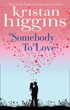 Somebody to Love: First edition by Kristan Higgins (9781408995310)
