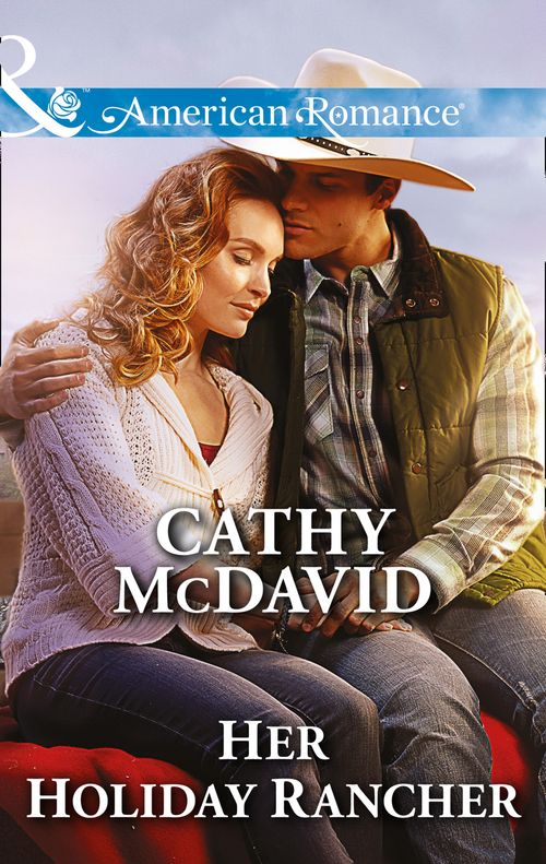 Her Holiday Rancher (Mustang Valley, Book 5) (Mills & Boon American Romance) by Cathy McDavid (9781474045735)