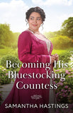Becoming His Bluestocking Countess (The Scandalous Stringhams, Book 5) (Mills & Boon Historical) by Samantha Hastings (9780263345278)