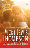 Old Enough To Know Better (Mills & Boon Temptation) by Vicki Lewis Thompson