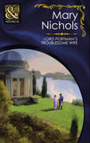 Lord Portman's Troublesome Wife (The Piccadilly Gentlemen's Club, Book 3) (Mills & Boon Historical) by Mary Nichols
