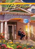 A Family Of Their Own (Dreams Come True, Book 2) (Mills & Boon Love Inspired) by Gail Gaymer Martin