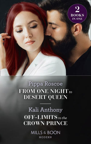 From One Night To Desert Queen / Off-Limits To The Crown Prince: From One Night to Desert Queen (The Diamond Inheritance) / Off-Limits to the Crown Prince (Mills & Boon Modern) by Pippa Roscoe and Kali Anthony