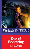Day Of Reckoning (Mills & Boon Intrigue): First edition by B.J. Daniels (9781472032430)