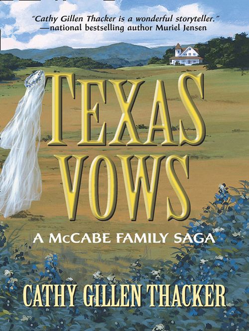 Texas Vows: A McCabe Family Saga (Mills & Boon Silhouette): First edition by Cathy Gillen Thacker (9781472092700)