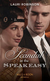 Scandal At The Speakeasy (Twins of the Twenties, Book 1) (Mills & Boon Historical) by Lauri Robinson