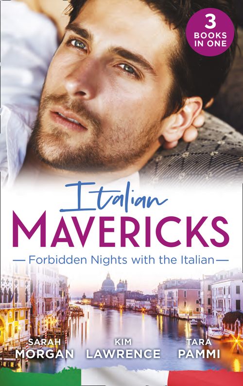 Italian Mavericks: Forbidden Nights With The Italian: The Forbidden Ferrara / Surrendering to the Italian's Command / The Unwanted Conti Bride (9781474095273)