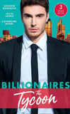 Billionaires: The Tycoon: The Billionaire's Defiant Acquisition / A Tycoon to Be Reckoned With / The Boss's Baby Arrangement by Sharon Kendrick, Julia James and Catherine Mann