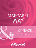 Outback Fire (The Australians, Book 12) (Mills & Boon Cherish): First edition by Margaret Way (9781408945322)