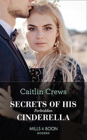 Secrets Of His Forbidden Cinderella (One Night With Consequences, Book 61) (Mills & Boon Modern) by Caitlin Crews