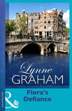 Flora's Defiance (Mills & Boon Modern): First edition by Lynne Graham (9781408925317)