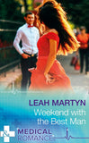 Weekend With The Best Man (Mills & Boon Medical) by Leah Martyn
