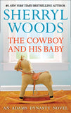 The Cowboy And His Baby (That's My Baby, Book 1): First edition by Sherryl Woods (9781474033725)