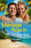 Marriage Ruse In Paradise (Passport to Paradise) (Mills & Boon Love Always) by Susan Meier (9780008948689)