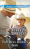 The Bull Rider's Son (Reckless, Arizona, Book 3) (Mills & Boon American Romance) by Cathy McDavid