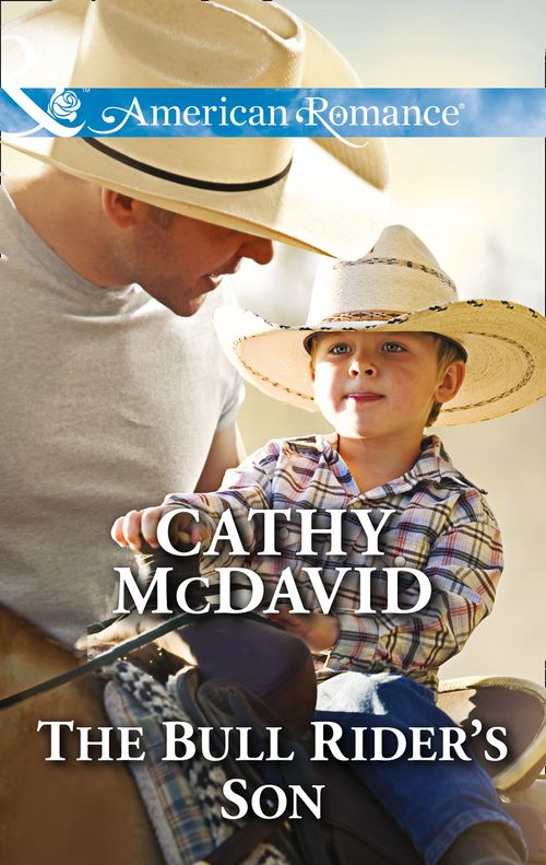 The Bull Rider's Son (Reckless, Arizona, Book 3) (Mills & Boon American Romance) by Cathy McDavid