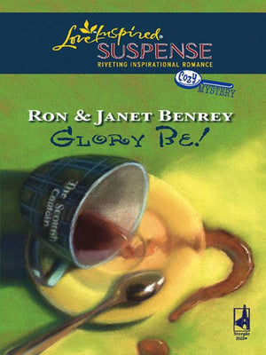 Glory Be! (Cozy Mystery, Book 1) (Mills & Boon Love Inspired) by Ron/Janet Benrey