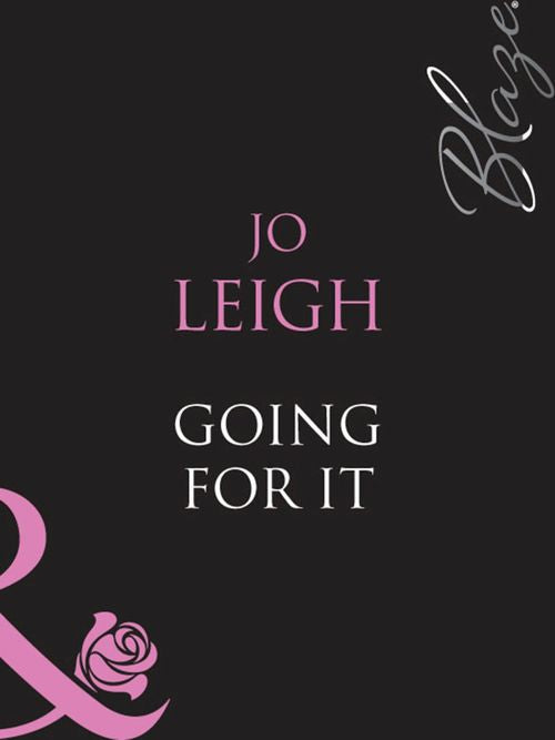 Going For It (Mills & Boon Blaze): First edition by Jo Leigh (9781408948774)